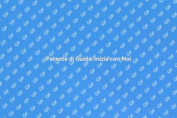 Inizia il Tuo Viaggio con l'Autoscuola