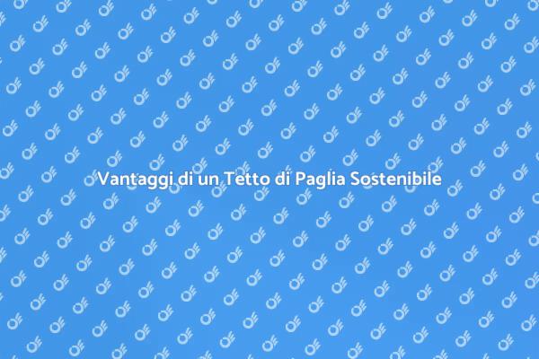 La Magia del Tetto di Paglia Sostenibile