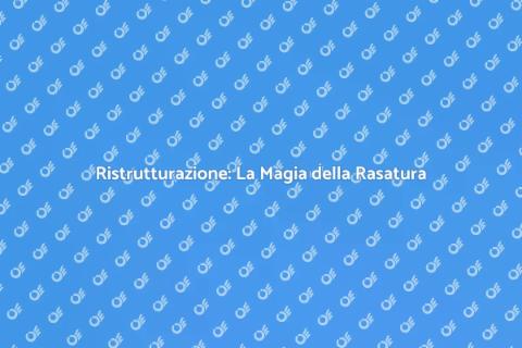 Rasatura Muri: Trasforma i Tuoi Spazi
