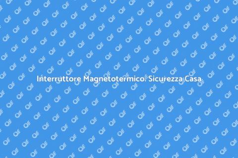 Installazione Interruttore Magnetotermico