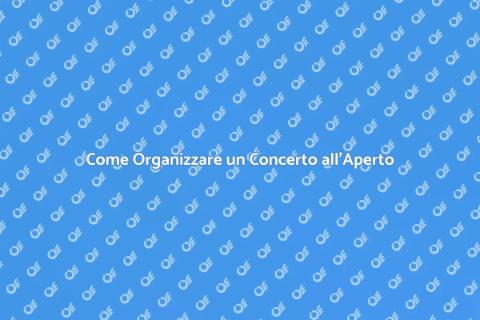 Organizzare un Concerto all'Aperto