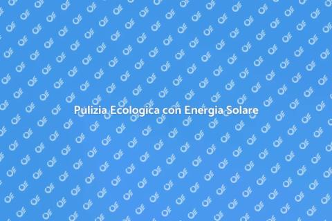 Sistema di Pulizia a Energia Solare