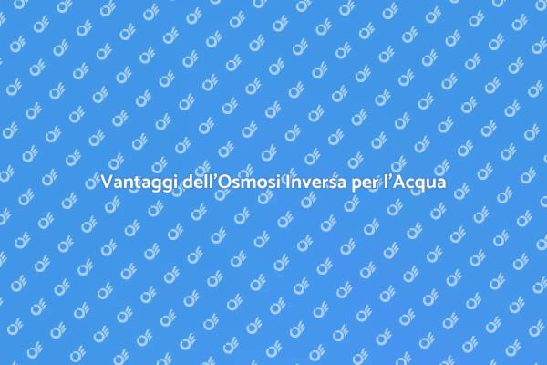 Acqua Filtrata: Il Potere dell'Osmosi