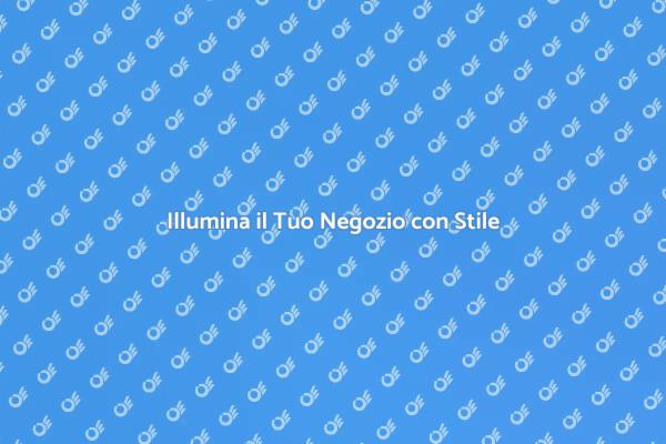 L'Illuminazione che Attira Clienti