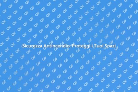 Supporto Antincendio: Sicurezza Prima di Tutto