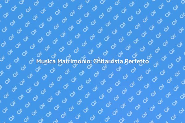 Magia Musicale per il Tuo Matrimonio