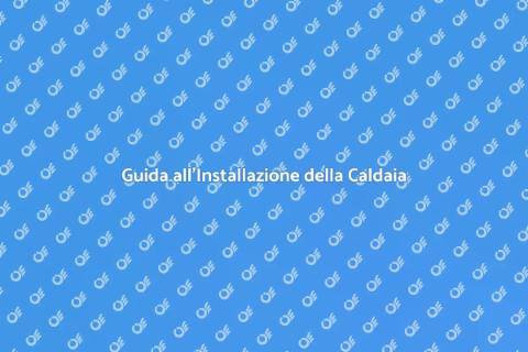 Installare Caldaia a Gas: Guida Pratica