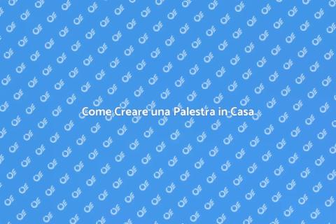 Costruire una Palestra Domestica