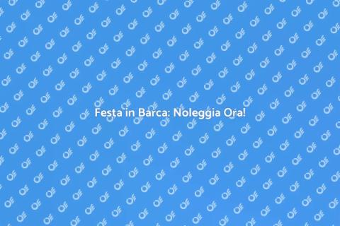 Noleggiare una Barca per un Evento