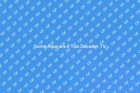 Riparazione Decoder Digitale Terrestre