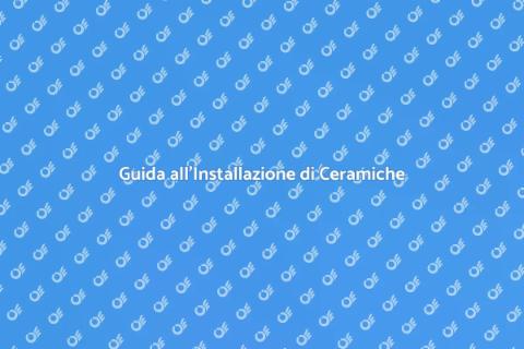 Pavimento in Ceramica: Guida all'Installazione