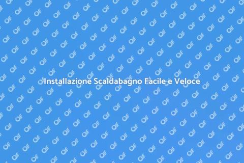 Installare lo Scaldabagno con Facilità