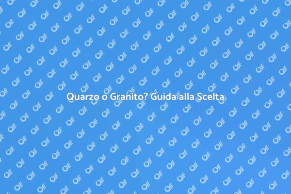 Quarzo vs Granito: Quale Scegliere?