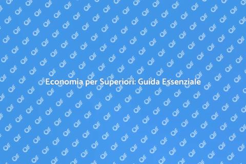 Guida Pratica all'Economia per Superiori