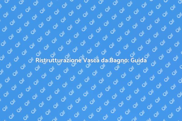 Trasforma la Tua Vasca da Bagno