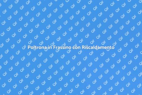 Poltrona con Riscaldamento su Misura
