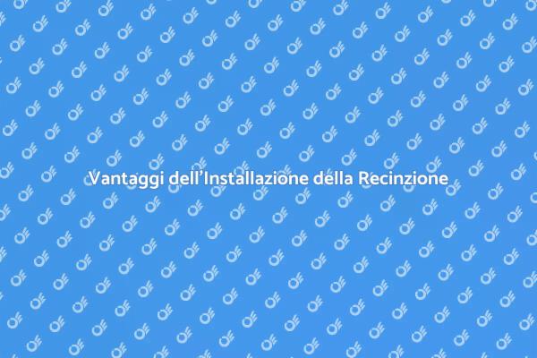 Sicurezza e Stile con una Recinzione