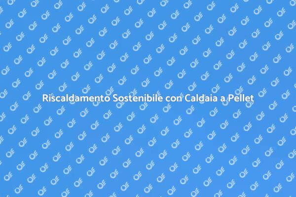 Innovazione nel Riscaldamento Sostenibile