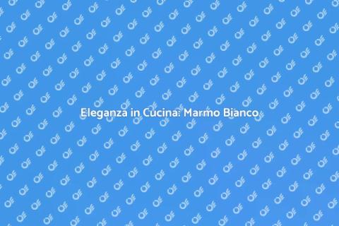 Sostituire il Piano Cucina con Marmo Bianco