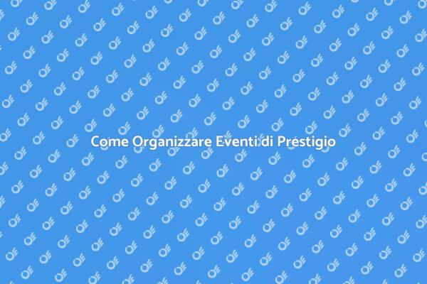 L'Arte di Organizzare Eventi di Successo
