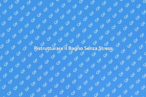 Ristrutturazione del Bagno Facile