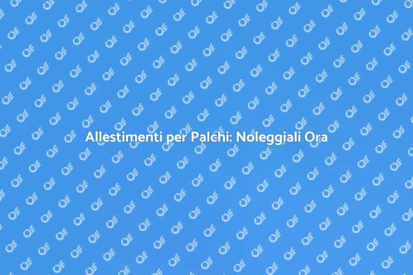 Trasforma il Tuo Evento con Allestimenti