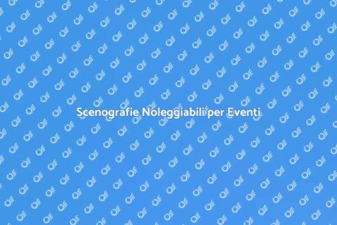 Noleggio Scenografie per Eventi
