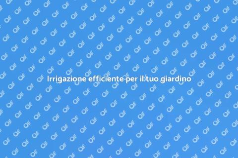 Impianto di irrigazione a basso consumo