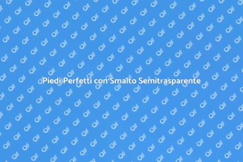 Pedicure con Smalto Semitrasparente