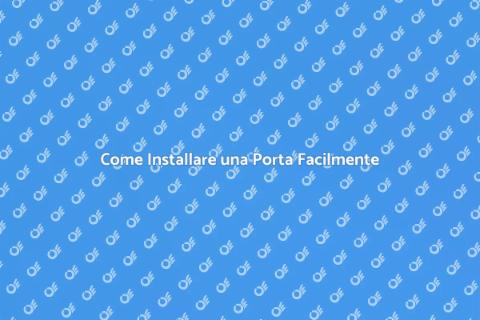 Installare una Porta: Guida Pratica