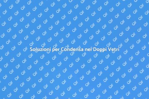 Riparare Finestra con Condensa Vetro