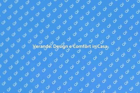 Verande: Spazi per Relax e Funzionalità