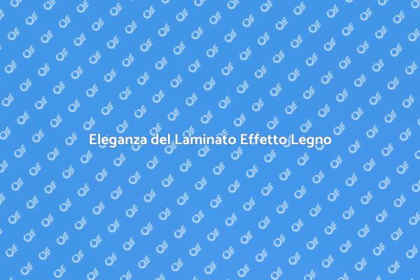 Comfort e Stile con il Laminato