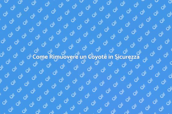 Rimozione Sicura di un Coyote