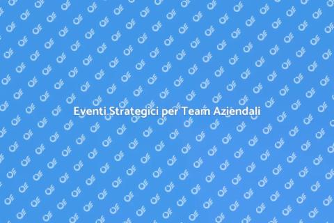 Eventi per Sviluppo Team Aziendale