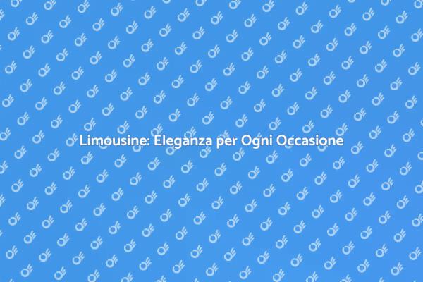Limousine: Trasforma il Tuo Evento