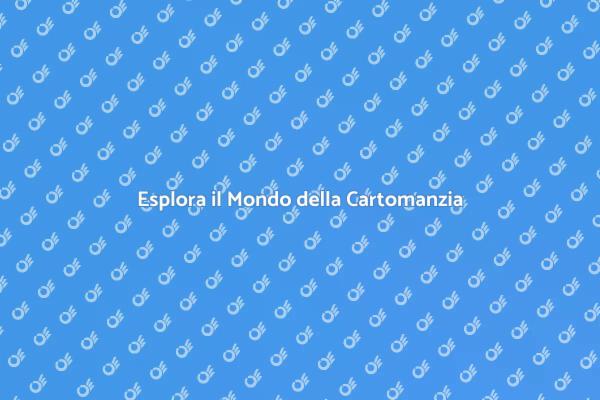 Viaggio nel Mondo della Cartomante