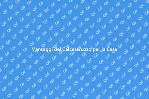 Calcestruzzo per la Casa: Guida Pratica