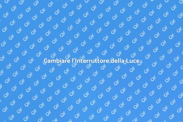 Come Sostituire l'Interruttore della Luce