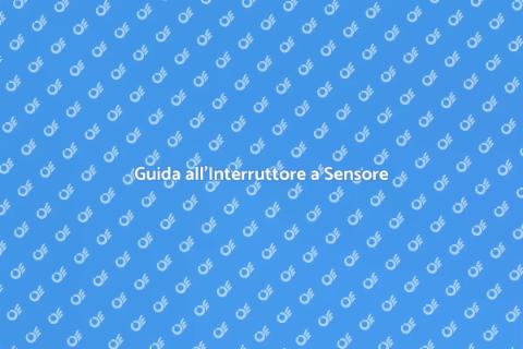 Installare un Interruttore a Sensore