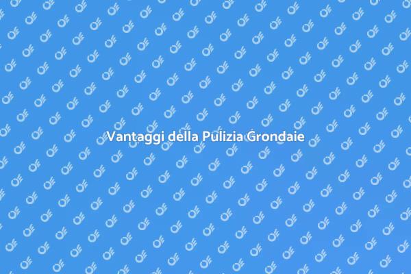Perché Pulire le Grondaie è Fondamentale