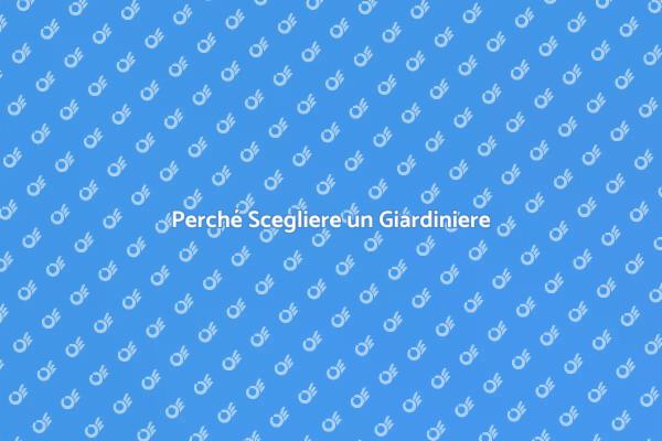 Giardinaggio: La Scelta Giusta