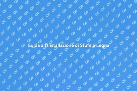 Installazione Stufe a Legna e Pellet