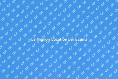 Location per Eventi Indimenticabili