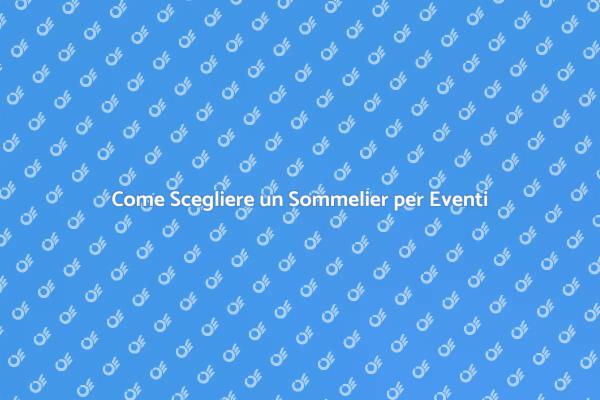 Elevare il Tuo Evento con un Sommelier