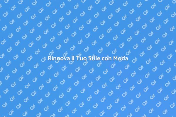 Trasforma il Tuo Guardaroba con Stile