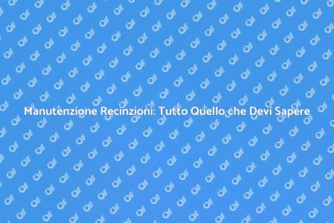 Riparare Recinzioni: Guida Pratica
