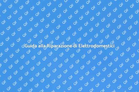 Riparare Elettrodomestici di Casa