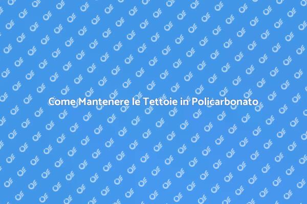 Preserva le Tettoie in Policarbonato