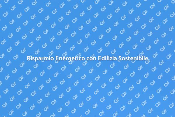 Innovazione nell'Edilizia Sostenibile